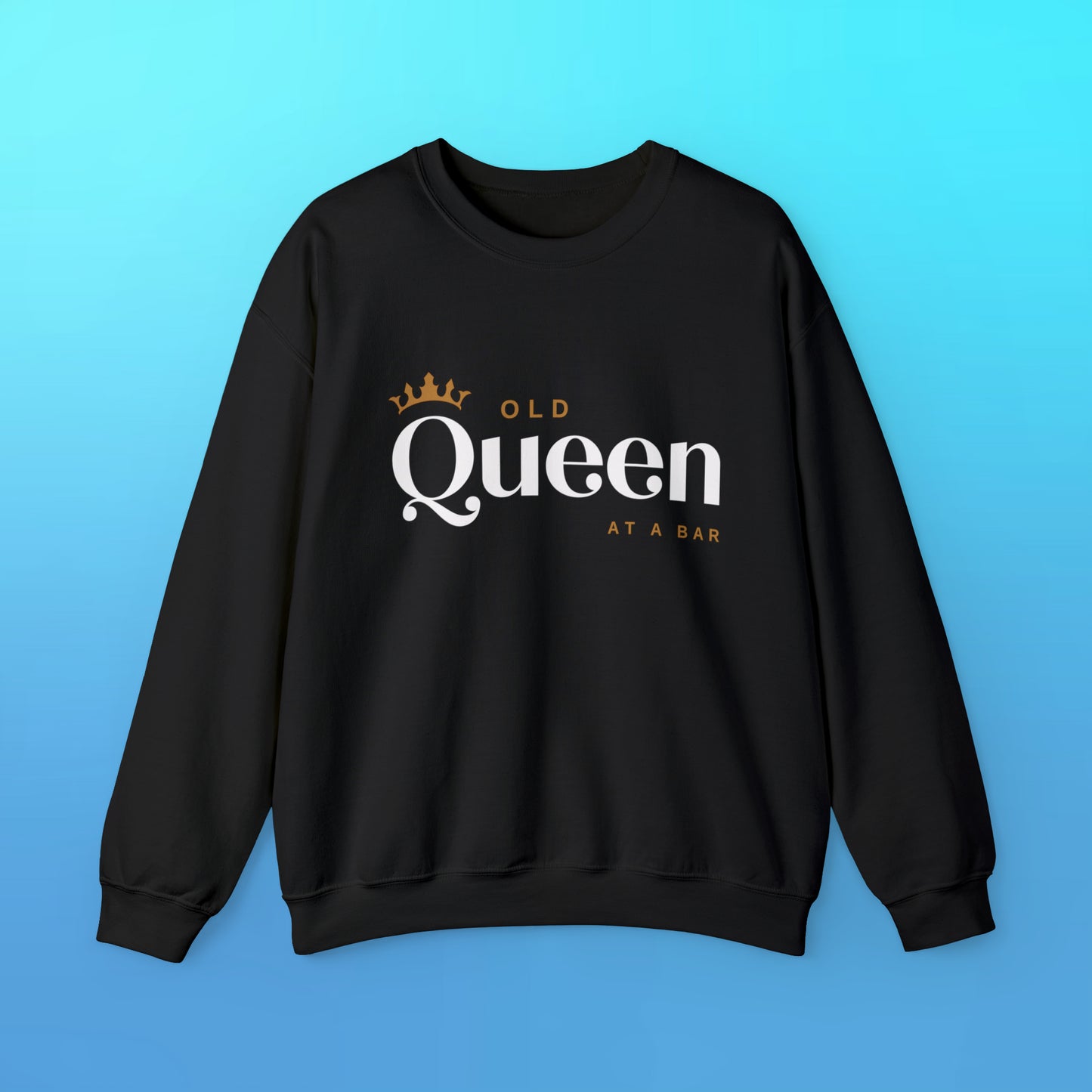 Old Queen at a Bar Unisex Crew Neck Sweatshirt | Watch What Crappens Fan Club